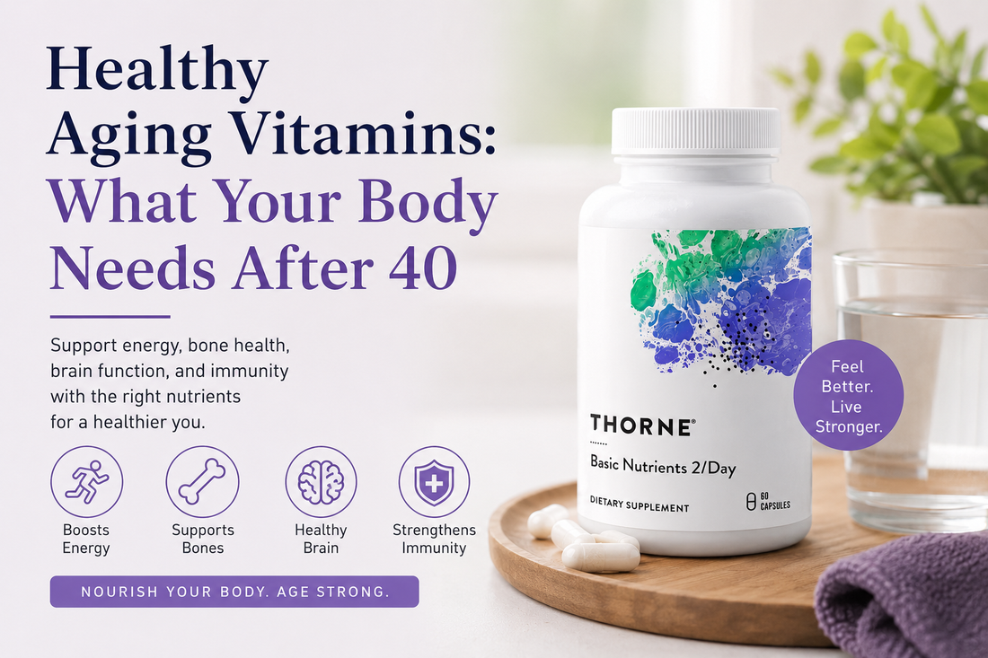 Healthy Aging Vitamins: What Your Body Needs After 40